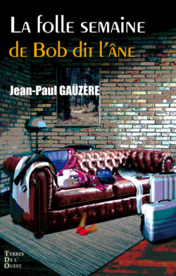 La folle semaine de bob dit l’âne