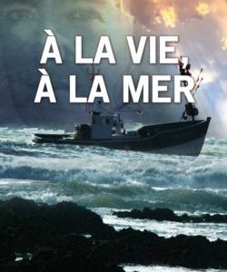 A la vie, à la mer