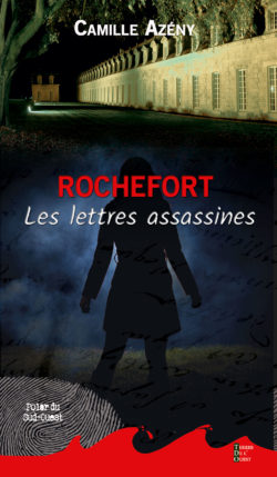 Rochefort les lettres assassines