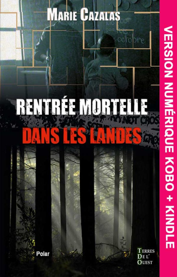 Rentrée mortelle dans les Landes - version numérique