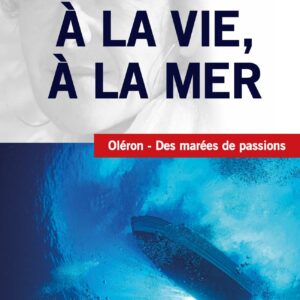 A la vie, à la mer