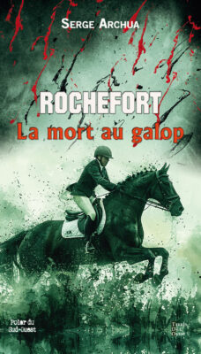 Rochefort la mort au galop