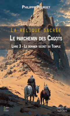 Le parchemin des Cagots livre 3 Le dernier secret du temple